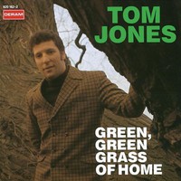 Tom Jones, Green, Green Grass of Home