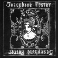 Josephine Foster, A Wolf in Sheep's Clothing