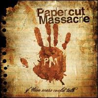 Papercut Massacre, If These Scars Could Talk