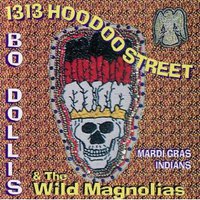 The Wild Magnolias, 1313 Hoodoo Street