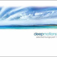 Deep Motions, Selected Lounge, Part 1