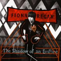 Fionn Regan, The Shadow Of An Empire