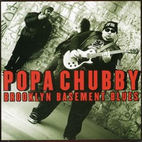 Popa Chubby, Brooklyn Basement Blues