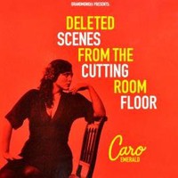 Caro Emerald, Deleted Scenes From the Cutting Room Floor