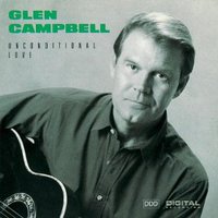 Glen Campbell, Unconditional Love