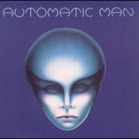 Automatic Man, Automatic Man