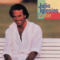 Julio Iglesias, Calor