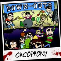The Down And Outs, Cacophony