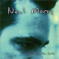 Neal Morse, It's Not Too Late