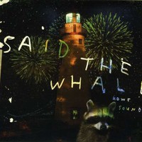 Said the Whale, Howe Sounds / Taking Abalonia