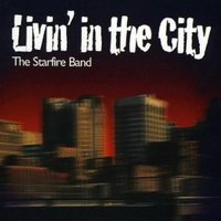 The Starfire Band, Livin' In The City