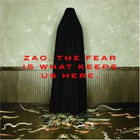 Zao, The Fear Is What Keeps Us Here