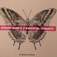Robert Babicz, Immortal Changes