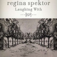 Regina Spektor, Laughing With EP