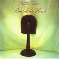 Bill Nelson, Buddha Head