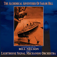 Bill Nelson, The Alchemical Adventures Of Sailor Bill