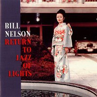Bill Nelson, Return to Jazz of Lights
