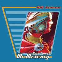 Bill Nelson, Here Comes Mr. Mercury