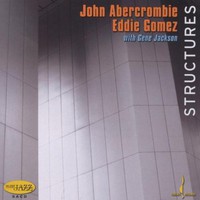 John Abercrombie, Eddie Gomez, Gene Jackson, Structures