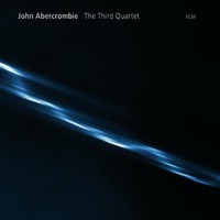 John Abercrombie, The Third Quartet