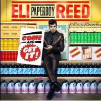 Eli "Paperboy" Reed, Come and Get It