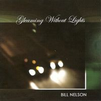 Bill Nelson, Gleaming Without Lights