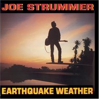 Joe Strummer, Earthquake Weather