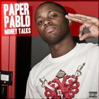 Paper Pablo, Money Talks