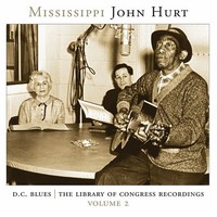 Mississippi John Hurt, D.C. Blues: The Library of Congress Recordings, Volume 1