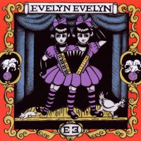 Evelyn Evelyn, Evelyn Evelyn