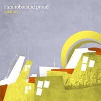 I Am Robot and Proud, Uphill City