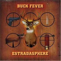 Estradasphere, Buck Fever