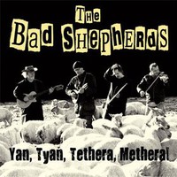 The Bad Shepherds, Yan, Tyan, Tethera, Methera!