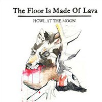 The Floor Is Made of Lava, Howl at the Moon