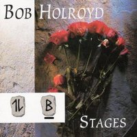 Bob Holroyd, Stages