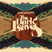 matt pond PA, The Dark Leaves