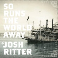 Josh Ritter, So Runs the World Away