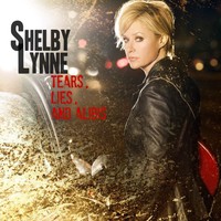 Shelby Lynne, Tears, Lies, and Alibis