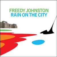 Freedy Johnston, Rain on the City