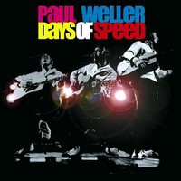 Paul Weller, Days of Speed