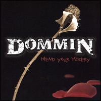 Dommin, Mend Your Misery