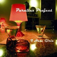 Parallax Project, I Hate Girls