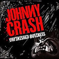 Johnny Crash, Unfinished Business