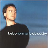 Bebo Norman, Big Blue Sky