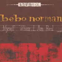 Bebo Norman, Myself When I Am Real
