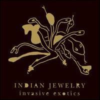 Indian Jewelry, Invasion Exotics