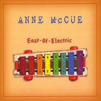 Anne McCue, East Of Electric