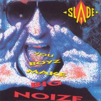 Slade, You Boyz Make Big Noize