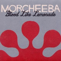 Morcheeba, Blood Like Lemonade