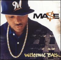 Mase, Welcome Back